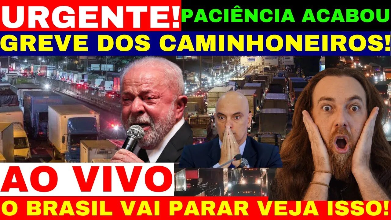 AGORA A NOITE CAMINHONEIROS DE TODO O BRASIL MANDA O RECADO OU MUDA OU O BRASIL VAI PARAR GREVE!