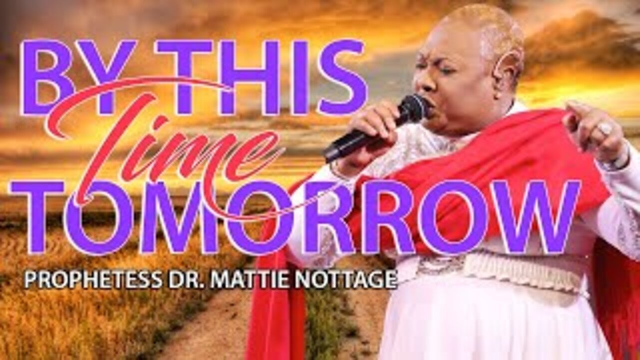 BY THIS TIME TOMORROW! | DRS. EDISON & MATTIE NOTTAGE