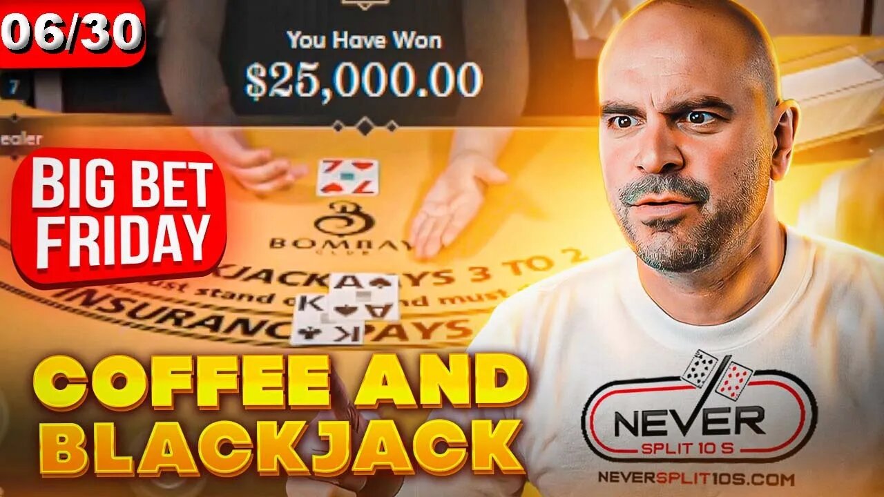 100K Big Bet Friday - Coffee and Blackjack - June 30