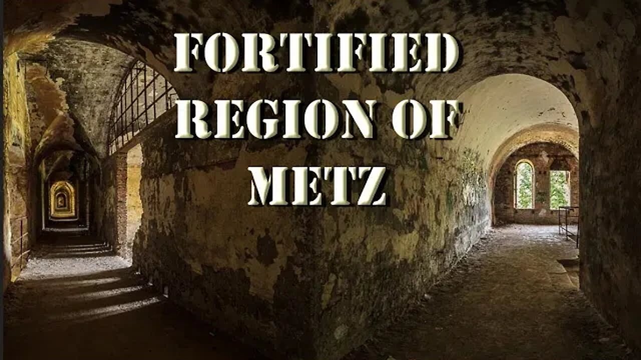 The FANTASTIC FORTIFIED AREA OF METZ - THE 3 FORTS ON A RAIL