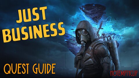 Just Business Quest Guide/Walkthrough in Stalker 2