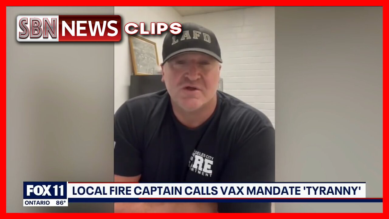 LAFD Captain Calls Vaccine Mandate 'Tyranny,' Prompting Internal Investigation - 3557