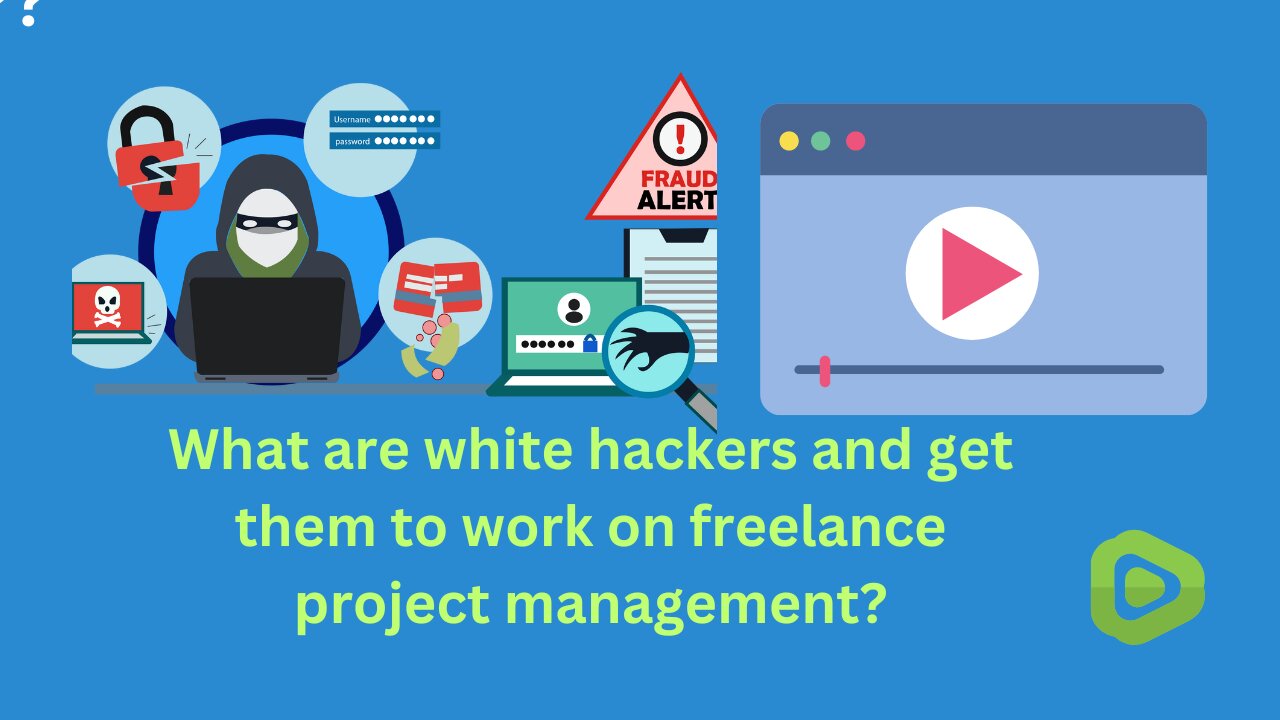 What are white hackers and get them to work on freelance project management?