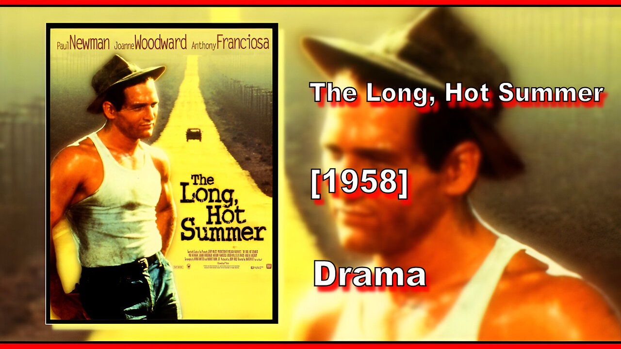 The Long, Hot Summer (1958) | DRAMA | FULL MOVIE