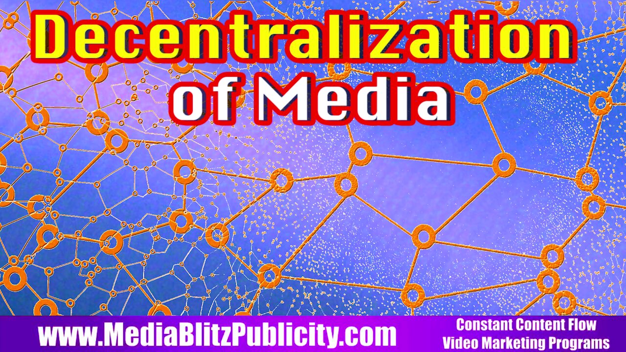 Decentralization of Media