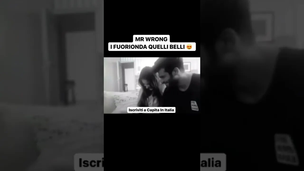 MR WRONG: I FUORIONDA QUELLI BELLI 😍