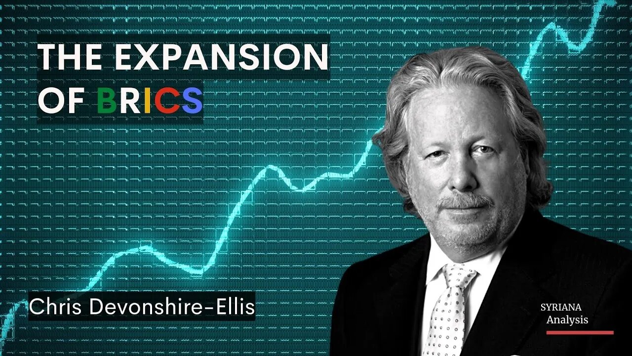 BRICS is EXPANDING, Should the U.S. be concerned? Interview with Chris Devonshire-Ellis