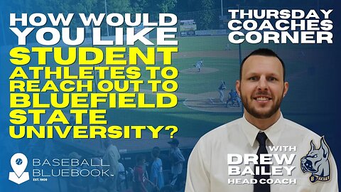 Drew Bailey - How would you like student athletes to reach out to Bluefield State University?