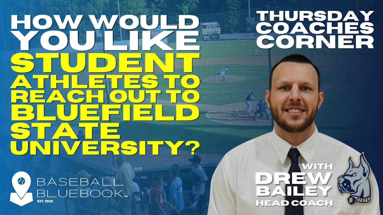 Drew Bailey - How would you like student athletes to reach out to Bluefield State University?