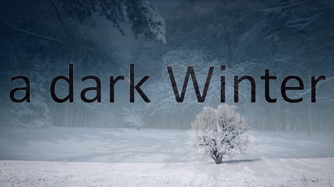 A Dark Winter