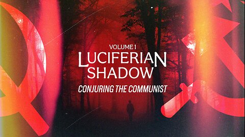 LUCIFERIAN SHADOW | VOL 1 - CONJURING THE COMMUNIST| Full Documentary