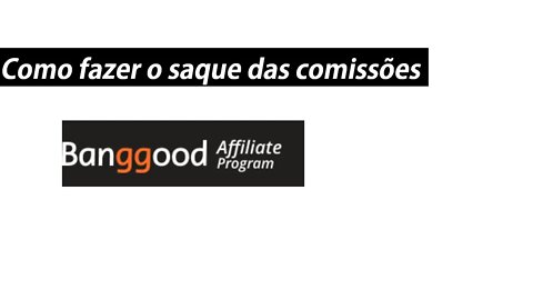 Banggood programa de afiliados, como solicitar saque de comissões