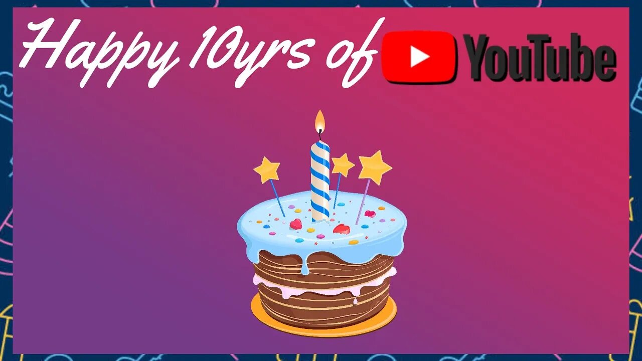 A DECADE of YouTube (Happy 10yr Anniversary)