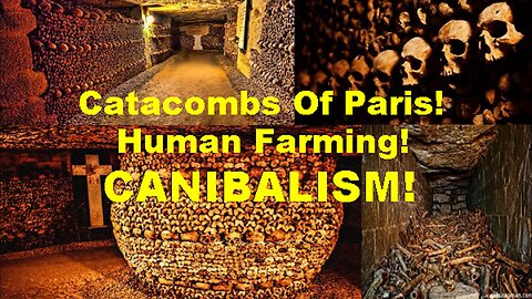 Catacombs Of Paris France! Human Farming! Canibalism! Nephilim! Unidentified Dead! [18.01.2024]