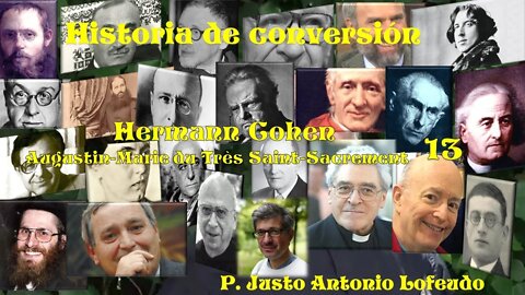 13. Historia de conversión: Hermann Cohen. P. Justo Antonio Lofeudo.