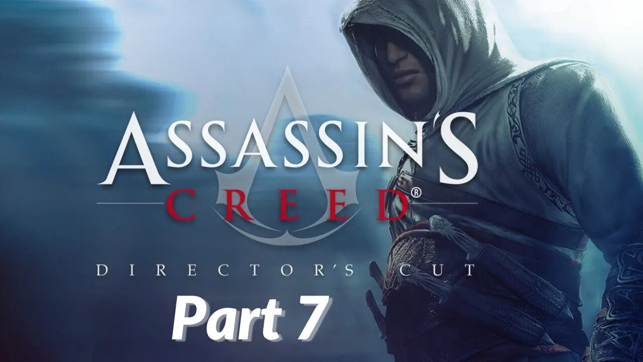 Assassins Creed (Director's Cut) Walkthrough - Part 7