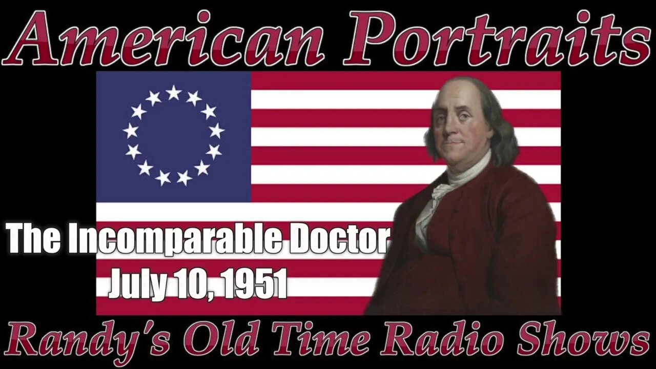 American Portraits 01 The Incomparable Doctor July 10, 1951