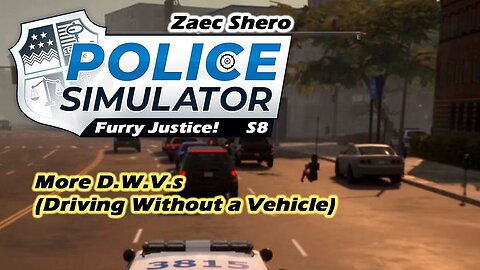 More D.W.V.s | Police Simulator: Patrol Officers (Session 8) [Old Mic]