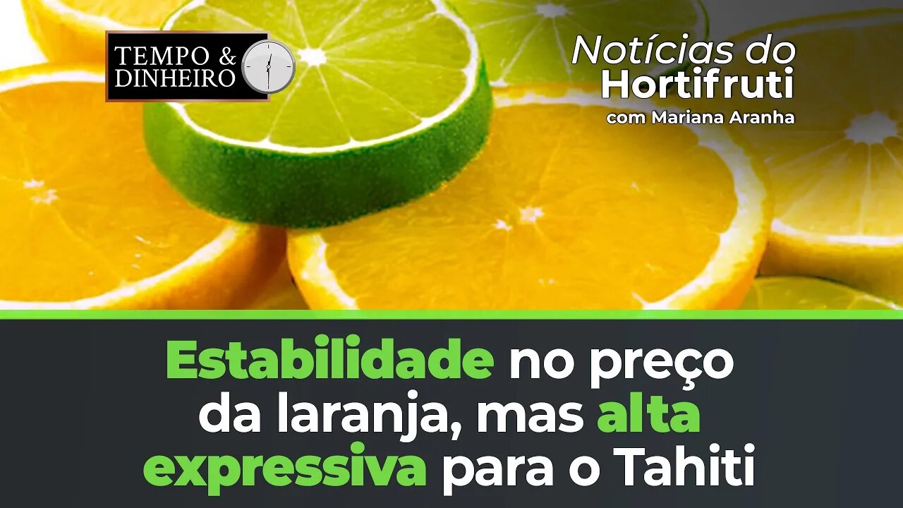 Estabilidade no preço da laranja e alta para o Tahiti