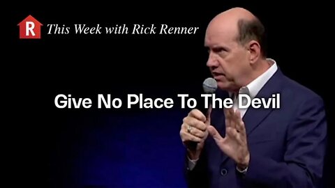 This Week With Rick Renner — Give No Place To The Devil