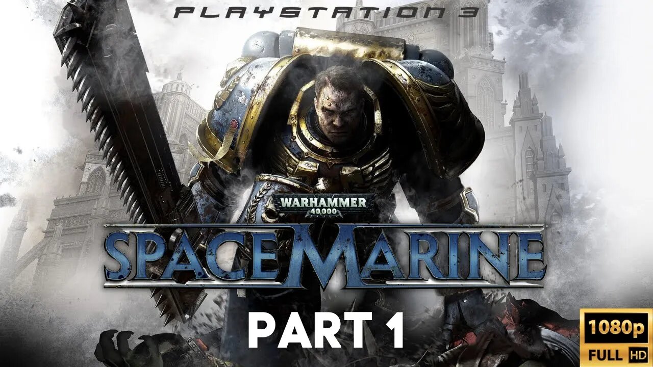 Warhammer 40,000: Space Marine Walkthrough Gameplay Part 1 | PS3 (No Commentary Gaming)