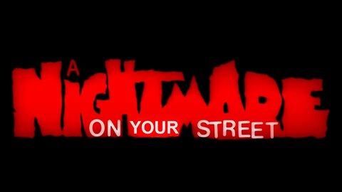 A Nightmare On Your Street.