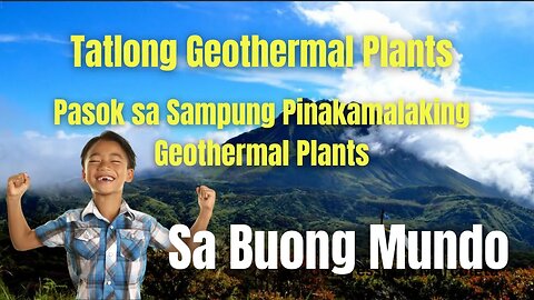 Tatlo sa Pinakamalaking Geothermal Plants sa Buong Mundo ay Nasa Pilipinas!