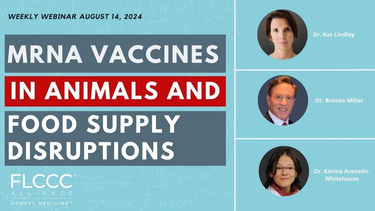 mRNA Vaccines in Animals and Food Supply Disruptions FLCCC Weekly Update (August 14th, 2024)