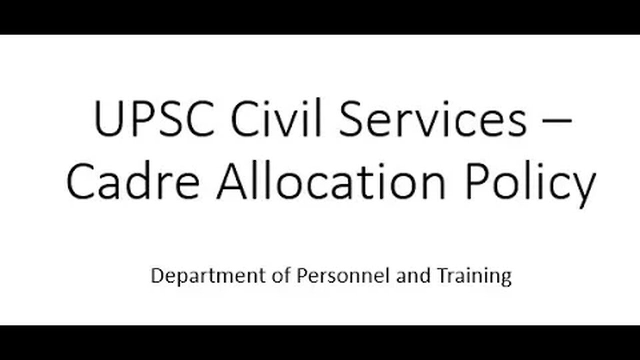 Cadre Allocation Policy UPSC Civil service