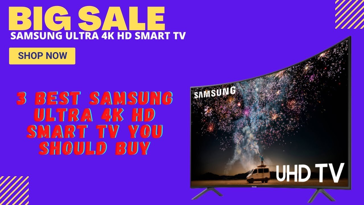 Top 3 Best Samsung Ultra 4k HD Smart Tv.