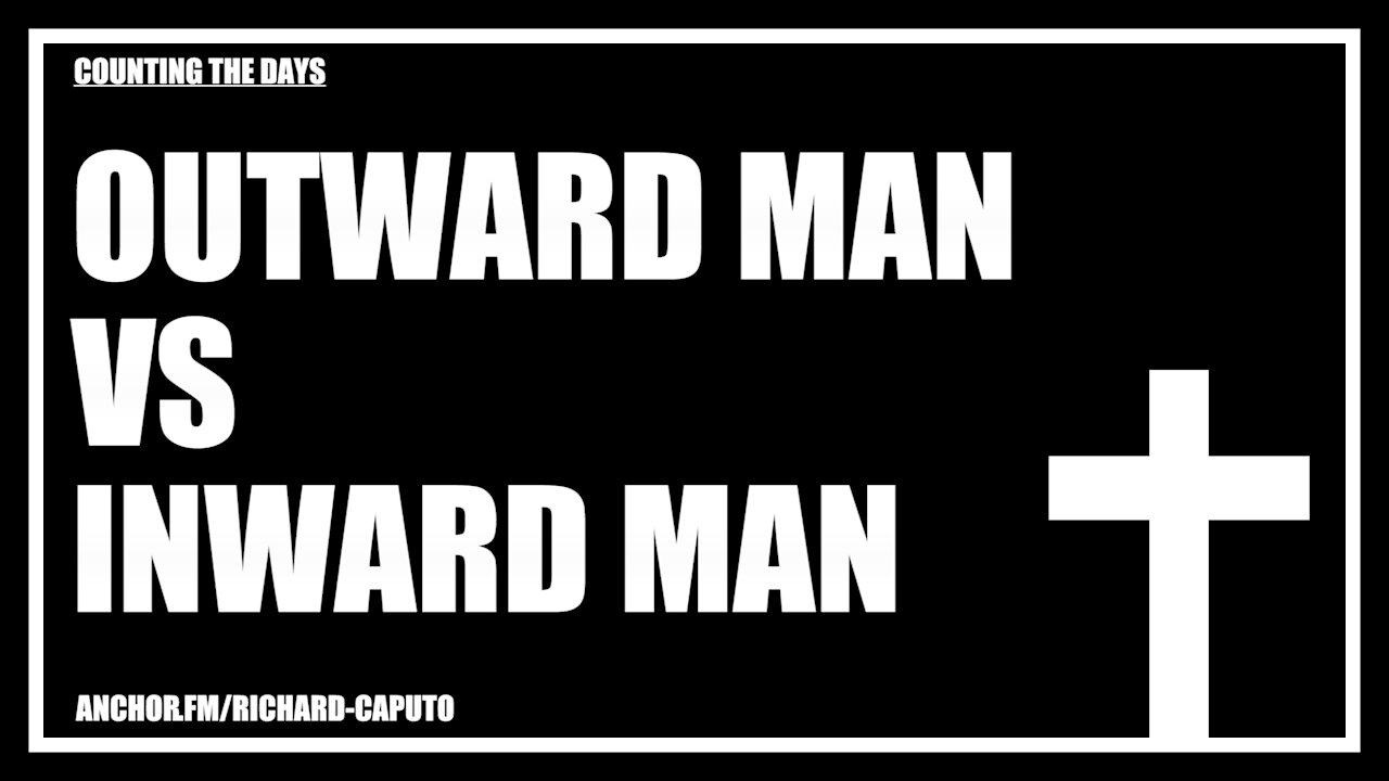 Outward Man vs Inward Man