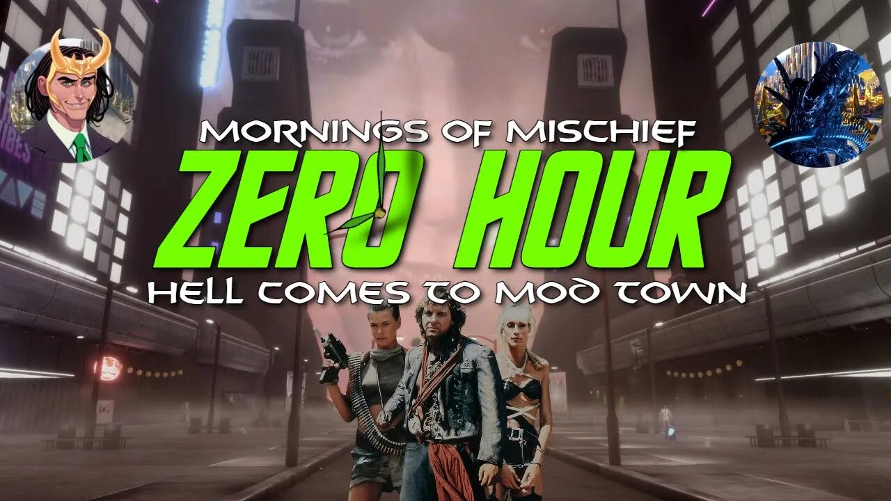 Mornings of Mischief ZeroHour - Hell Comes to Mod Town