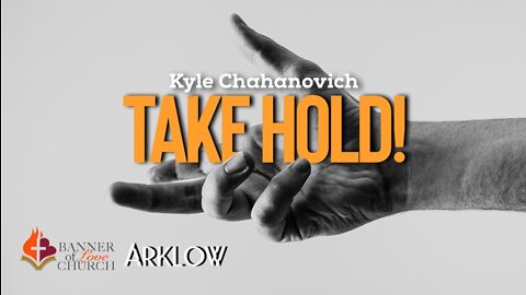 Take Hold - Kyle Chahanovich July 3rd, 2022