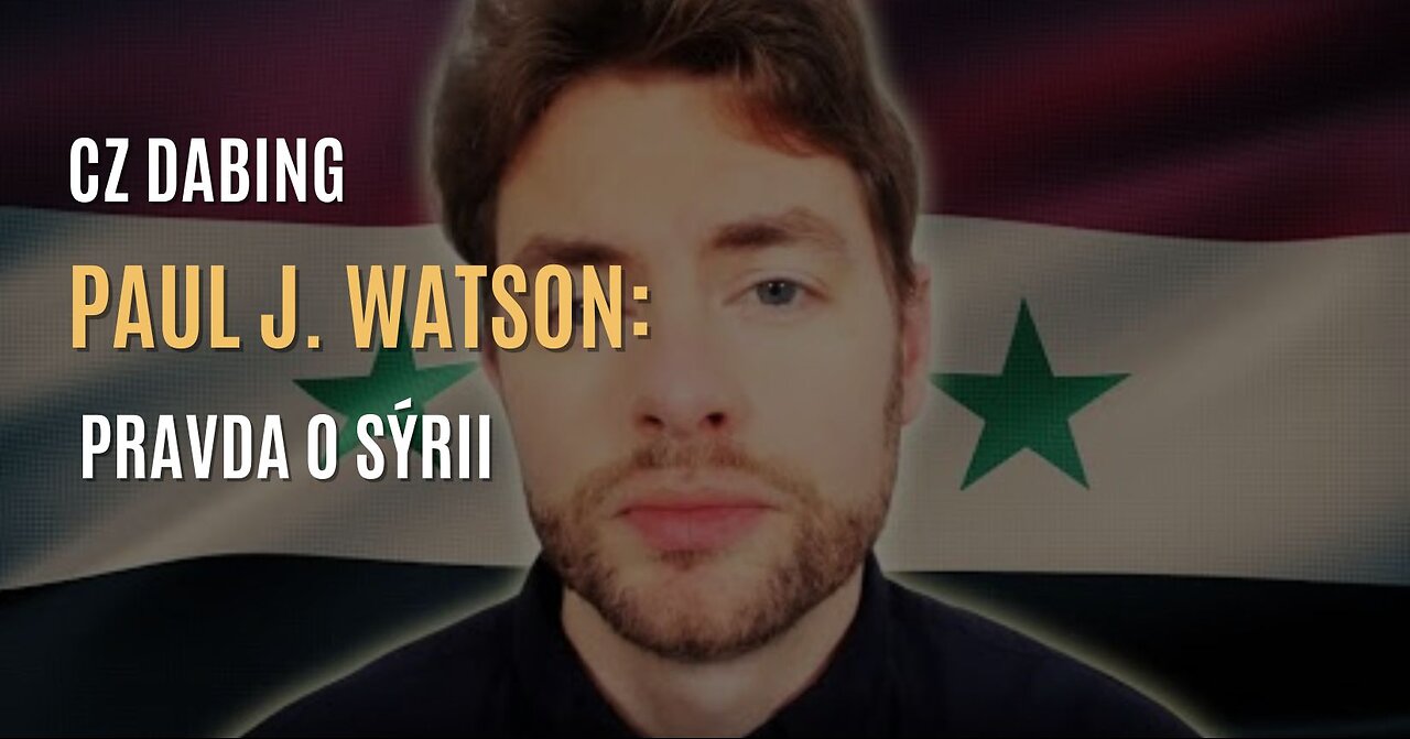 Paul J. Watson: Pravda o Sýrii (CZ DABING)