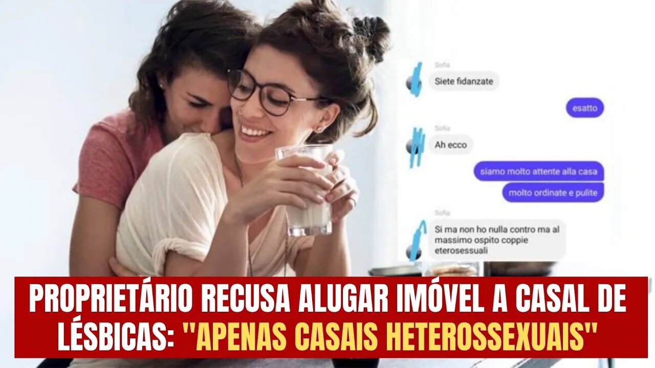 Proprietário recusa alugar imóvel a casal de lésbicas: "Apenas casais heterossexuais"