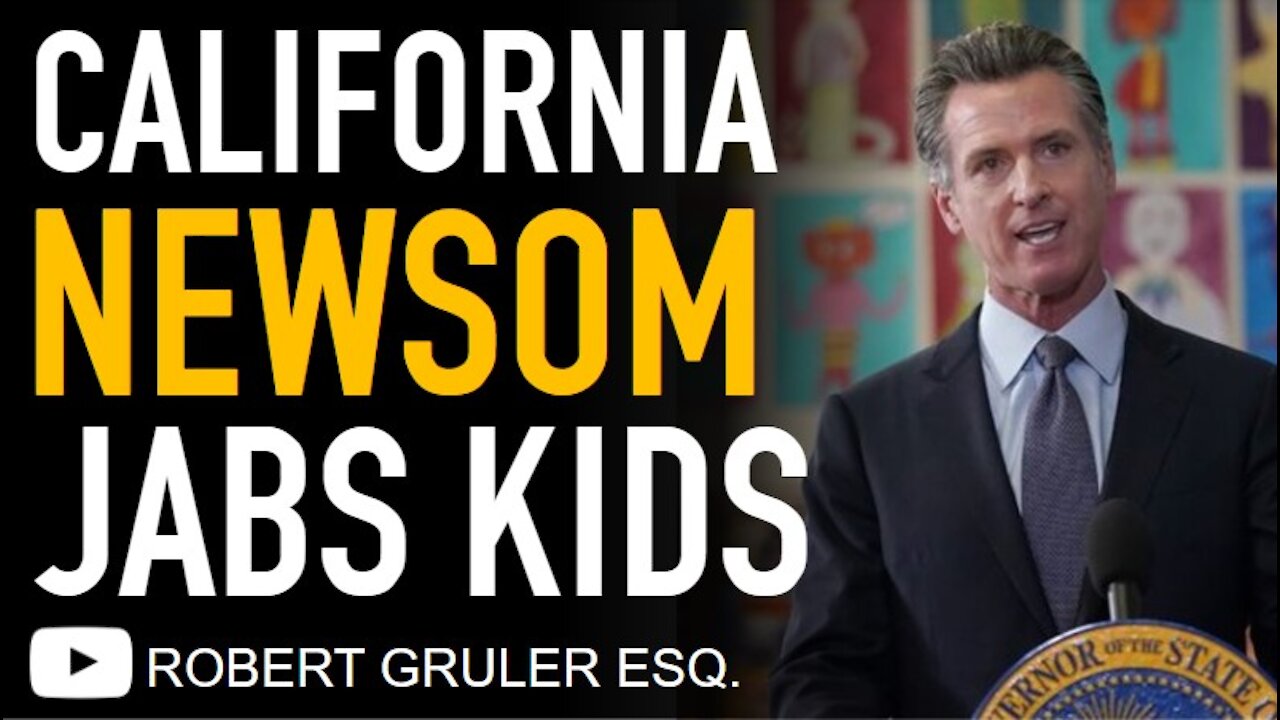 Gov. Newsom Orders Vax Jabs for Children in California & Schools Under Seize