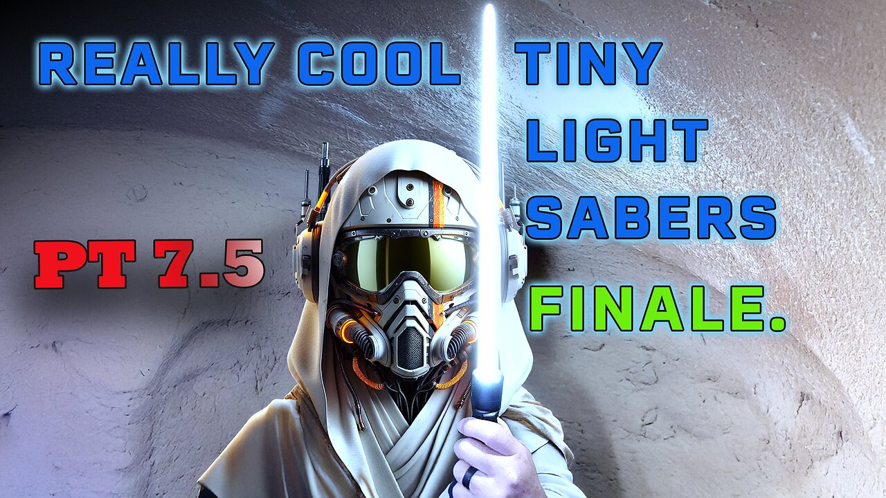 Praise God! Tiny Light Sabers FINALE