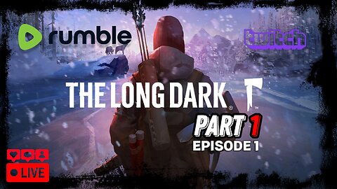 A late night winter stream - A playthrough of The Long Dark - Wintermute