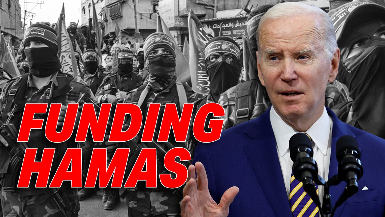 THE BIDEN REGIME'S INVOLVEMENT IN FUNDING HAMAS AND OTHER TERROR GROUPS TO KILL JEWS