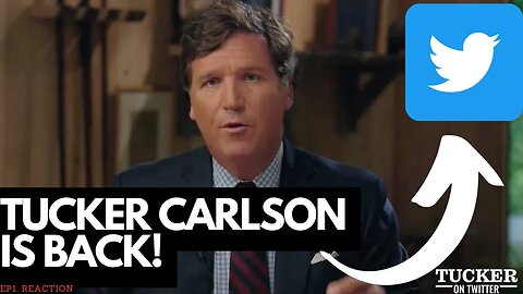 TUCKER CARLSON IS BACK!!! EP.1 (REACTION)