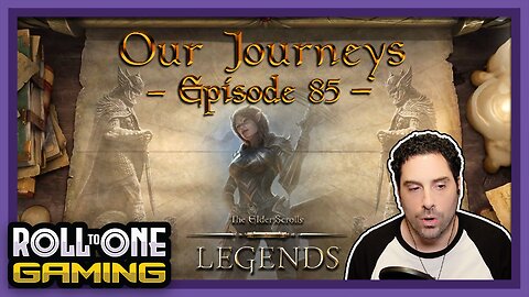 Elder Scrolls Legends: Our Journeys - Ep 85