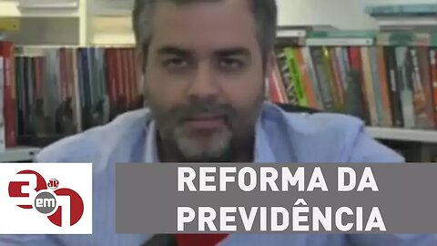 Andreazza: "Vale a pena algum sacrifício para aprovar a reforma da Previdência"