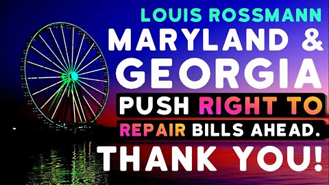 Georgia and Maryland have Right to Repair bills moving forward, because of all of you. Thank you.