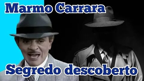 Chico Anysio Show; Marmo Carrara, o segredo descoberto
