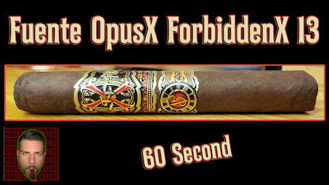 60 SECOND CIGAR REVIEW - Fuente OpusX ForbiddenX 13 - Should I Smoke This