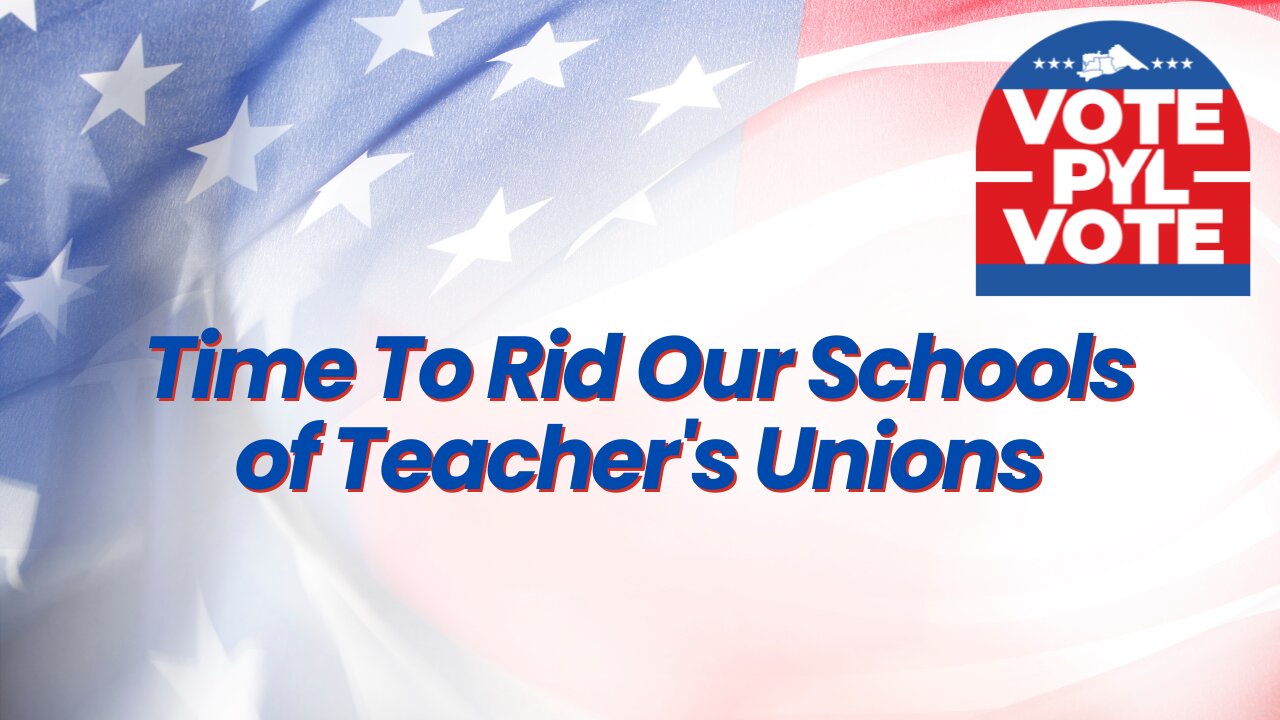 Time To Rid Our Schools of Teacher's Unions