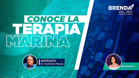 Conoce la Terapia Marina con el Dr. Humberto Macías