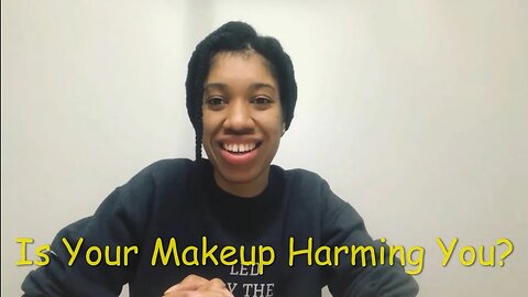 Is Our Makeup Harming Us?