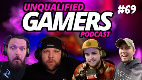 Unqualified Gamers Podcast #69 DUDE!