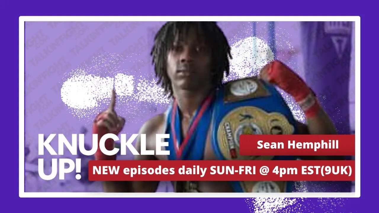 Sean Hemphill | Knuckle Up with Mike and Cedric | Talkin Fight